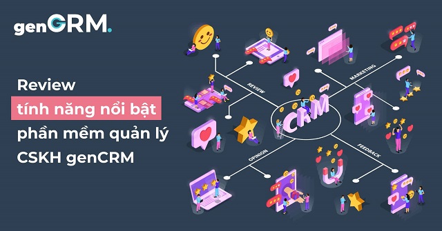 GenCRM số hóa dữ liệu đo lường sự hài lòng của khách hàng dễ dàng