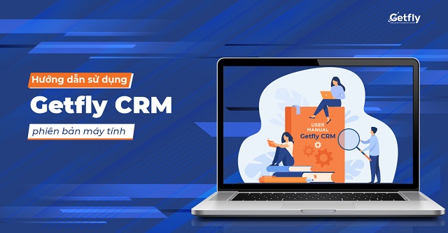 GETFLY CRM - Phần mềm quản lý khách hàng toàn diện