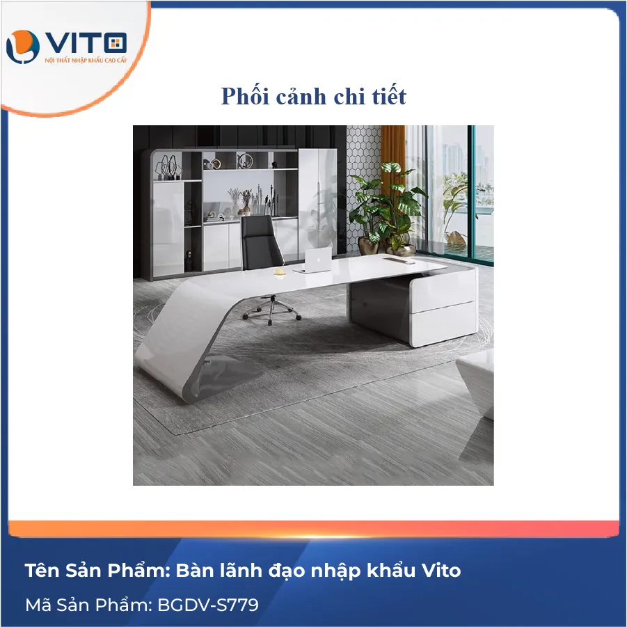 Bàn lãnh đạo nhập khẩu Vito BGDV-S779